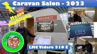 Caravan Salon 2023 - MESSENEUHEIT - LMC Videro 510E - Unser Highlight - Ein Wohnwagen mit Charme !!!