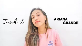 Touch It - Ariana Grande | cover