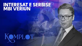 Interesat e Serbise mbi Veriun - Komplot