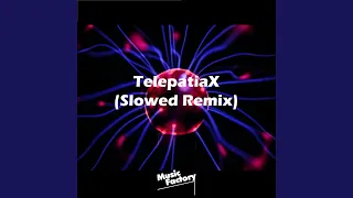 Telepatiax (Slowed)