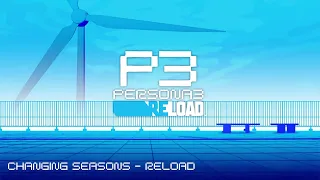 Changing Seasons - Reload - Persona 3 Reload