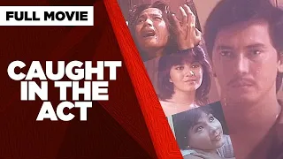 CAUGHT IN THE ACT: Phillip Salvador, Lorna Tolentino, Gina Alajar & Amy Austria | Full Movie