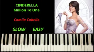 SLOW EASY PIANO TUTORIAL - CINDERELLA - MILLION TO ONE - Camila Cabello