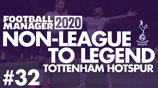 Non-League to Legend FM20 | TOTTENHAM | Part 32 | NEW SEASON | Football Manager 2020