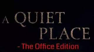 A Quiet Place   The Office Edition