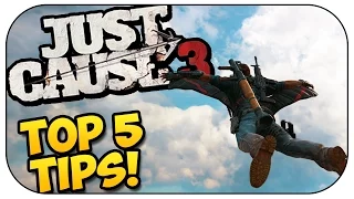 Just Cause 3 - Top 5 Tips and Tricks!