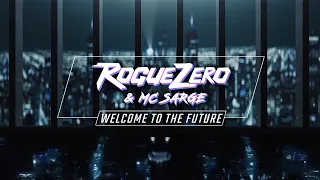 Rogue Zero & MC Sarge - Welcome To The Future (Official Videoclip)