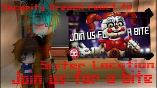 Security Breach reacts to Join Us For A Bite | Gacha Club | Fnaf - Inspired | My Au |