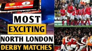 Most Exciting North London Derbies Since 2004 | Arsenal vs Tottenham Derby Days