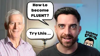 How to Become Fluent in English Faster! - Steve Kaufmann