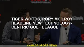 Tiger Woods, Rory McIlroy Headline New Technology-Centric Golf League