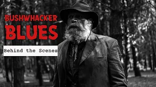 BUSHWHACKER BLUES - Behind the Scenes (western-werewolf short film)