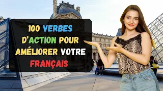 100 Verbes D’action Pour Améliorer Votre Français | Verbe De A à E | Parler Français