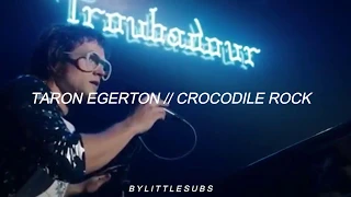 Taron Egerton - Crocodile Rock //Sub.Español//