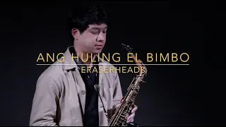 Ang Huling El Bimbo | Eraserheads | Saxophone Cover (Saxserenade)