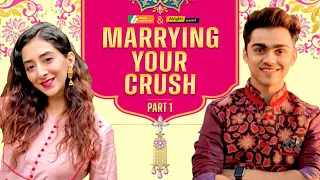 Alright! | Marrying Your Crush Part 1| Ft. Kritika Avasthi & Rohan Shah