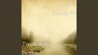 Treat Jew Better