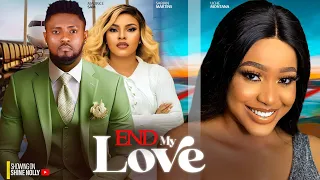 END MY LOVE - MAURICE SAM, UCHE MONTANA, SARIAN MARTINS 2024 NEW LATEST NIGERIAN FULL MOVIES