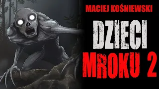 Dzieci mroku 2 - CreepyPasta od widza [LEKTOR PL]