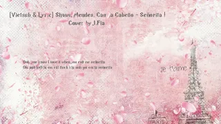 [Vietsub & Lyrics] Shaw Mendes, Camila Cabello - Señorita | Cover by J.Fla