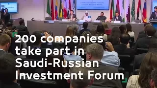 200 companies take part in Saudi Russian Investment Forum