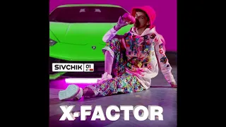 SIVCHIK - X-FACTOR