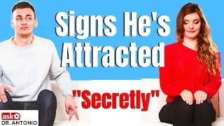 Signs He Likes You - He's Secretly Attracted