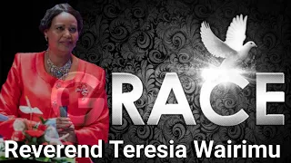 Reverend Teresia Wairimu - THE GRACE OF GOD "God's grace is not an entilement"