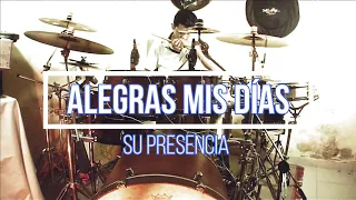 ALEGRAS MIS DIAS / SU PRESENCIA / *TUTORIAL* Alejandro Jalmer Drums