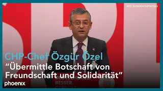 SPD-Parteitag: Rede von Özgür Özel, Vorsitzender der türkischen Oppositionspartei CHP