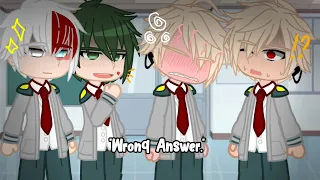 "Wrong Answer."||Bnha+Meme||GachaClub