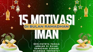 15 Motivasi Iman di bulan RAMADHAN | Berlipatnya pahala di bulan Ramadhan dengan bilangan tertentu?