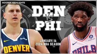 Denver Nuggets vs Philadelphia 76ers Full Game Highlights | Jan 16 | 2024 NBA Season