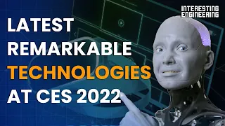 5 Latest Remarkable Technologies at CES 2022