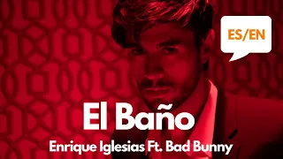 Enrique Iglesias - EL BAÑO ft. Bad Bunny (Lyrics / Letra English & Spanish) Translation & Meaning
