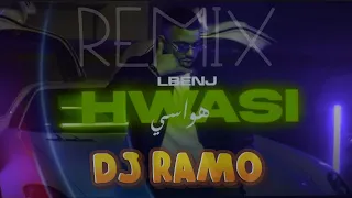 Lbenj - HWASI - REMIX Dj RAMO هواسي ريمكس