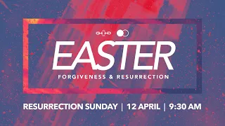 Easter: Resurrection Sunday Online - 12 April 2020 - 9:30am