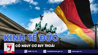 Kinh tế Đức có thể đang rơi vào nguy cơ suy thoái - VNews