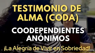 CODA, Testimonio de recuperación de Alma, Codependientes Anónimos.