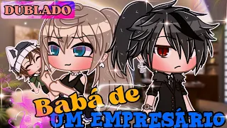 ✨Babá de um empresário✨ mini filme (Dublado) gacha life