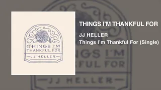 JJ Heller - Things I'm Thankful For (Official Audio Video)