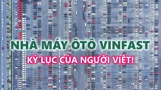 Nhà Máy Ô Tô VINFAST / Kỷ Lục Sản Xuất Ô Tô Của Người Việt