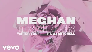 Meghan Trainor - After You (Lyric Video) ft. AJ Mitchell