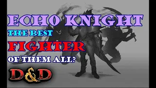 The Echo Knight: Best Fighter Subclass?