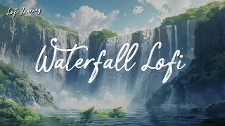 Waterfall Lofi | Lofi Music for Work, Relax, Study