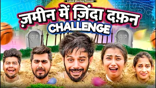 Buried Alive Underground Challenge||ज़मीन में ज़िंदा दफ़न ||Shivam Dikro || Lokesh Bhardwaj ||Aashish