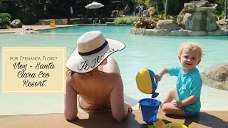 Vlog - Viajando com Bebê | Santa Clara Eco Resort