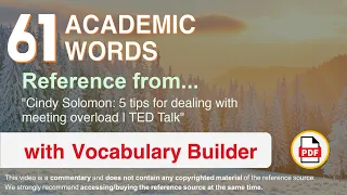 61 Academic Words Ref from "Cindy Solomon: 5 tips for dealing with meeting overload | TED Talk"