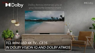 TCL Mini LED 4K TV - C835 in Dolby Vision IQ and Dolby Atmos