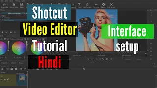shotcut interface setup tutorial | shotcut interface setup | shotcut video editor tutorial hindi